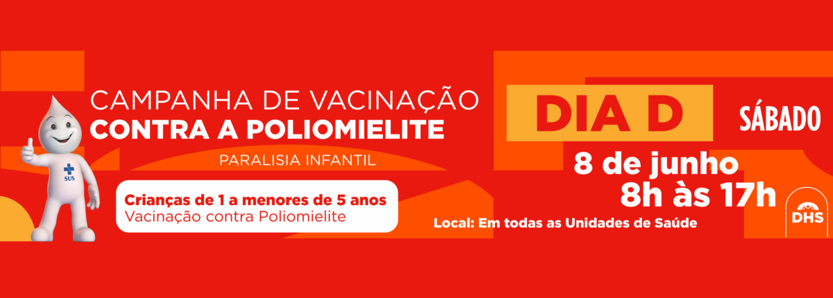 Campanha de Vacinação contra Poliomielite e Paralisia Infantil